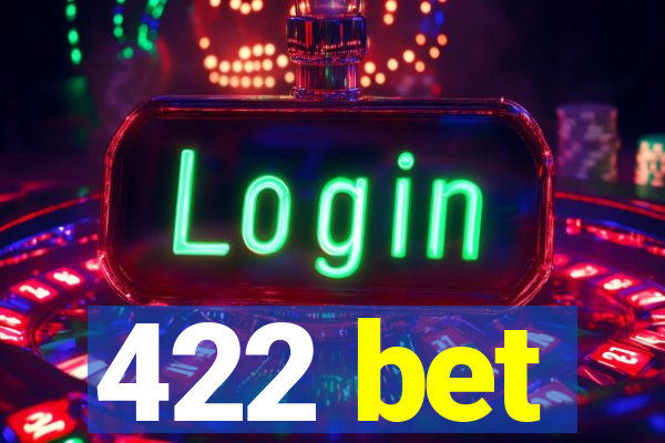 422 bet